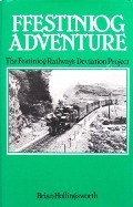 Book cover of Ffestiniog Adventure - The Festiniog Railways Deviation Project by HOLLINGSWORTH, Brian 